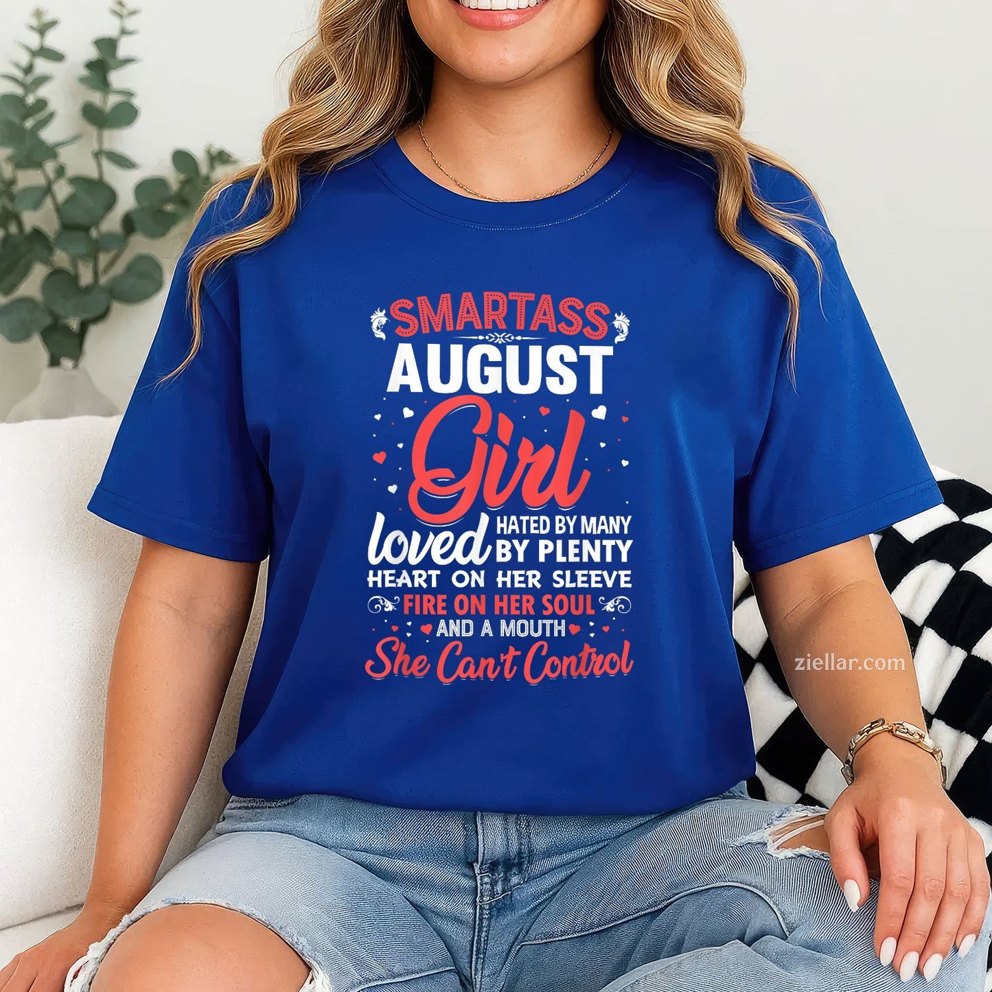 Smartass August Girl Tee and T-Shirt, Funny Birthday T-Shirt Gift for Women Adults