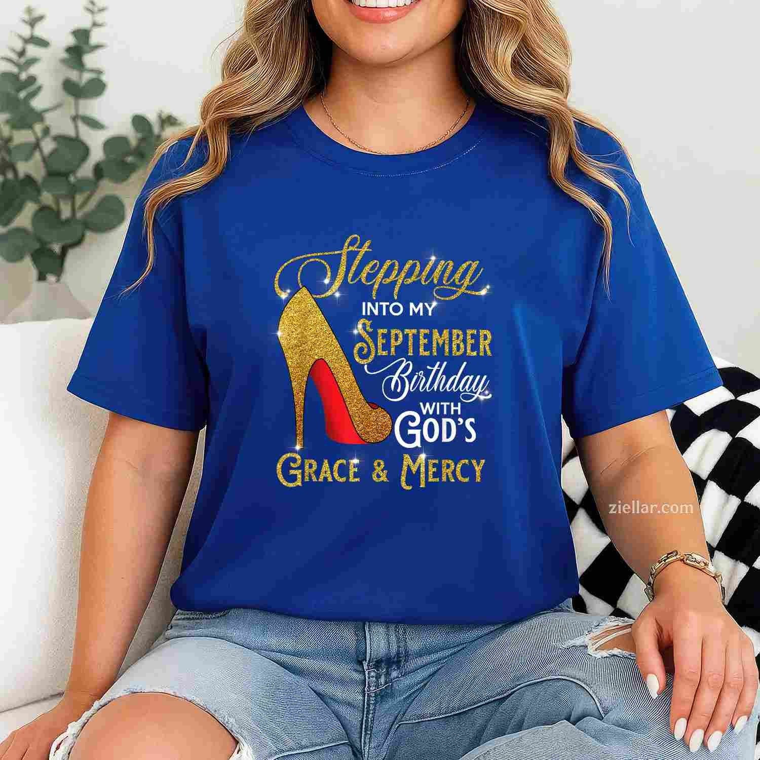 Stepping Into My September Birthday With Gods Grace Mercy T-Shirt Tee for Men Women Adults Unisex