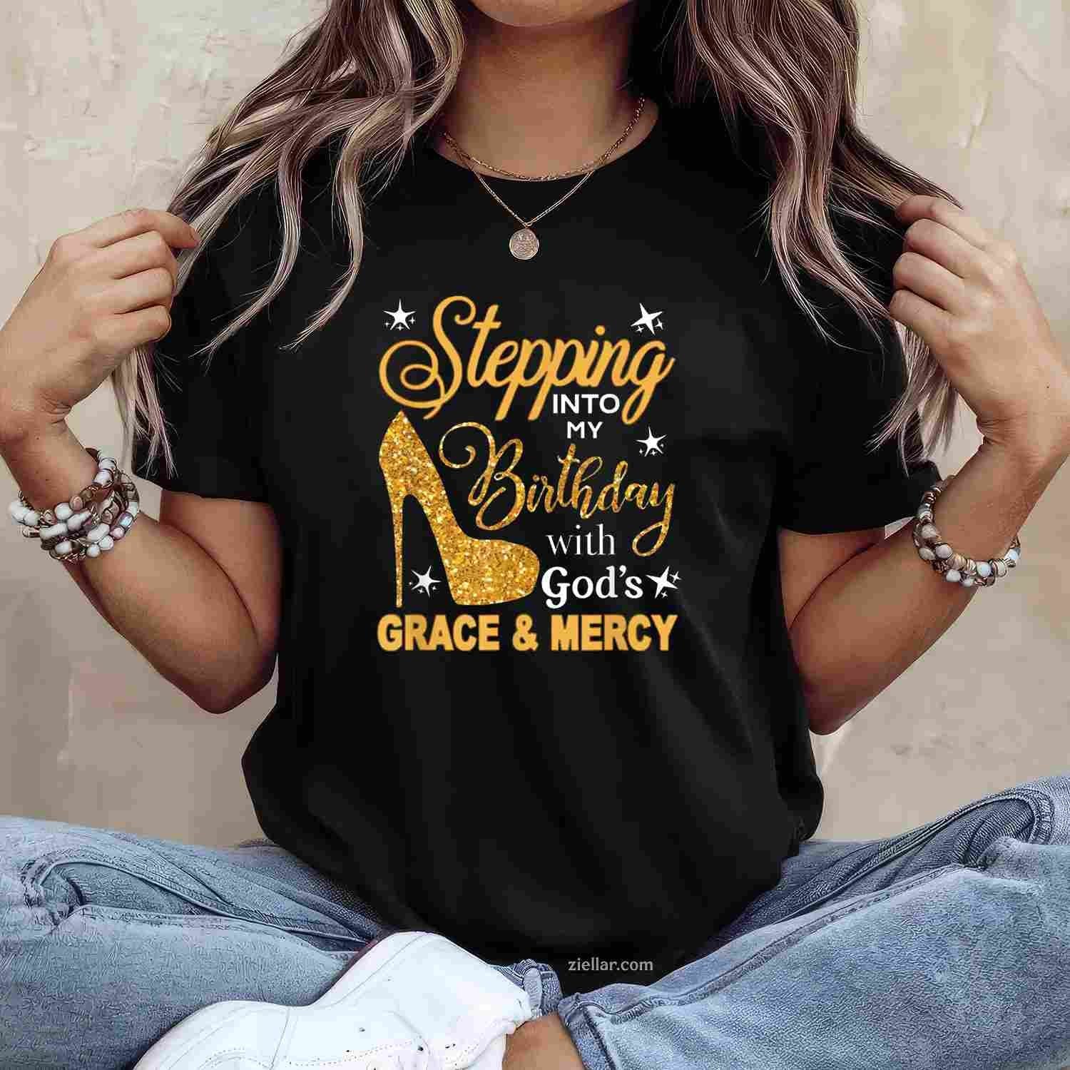 Stepping Into My Birthday with God's Grace and Mercy Blessed T-Shirt Tee for Men Women Adults Unisex