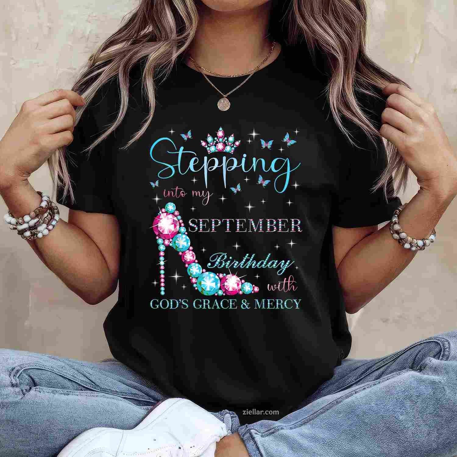 Stepping Into My September Birthday With God's Grace T-Shirt Tee for Men Women Adults Unisex