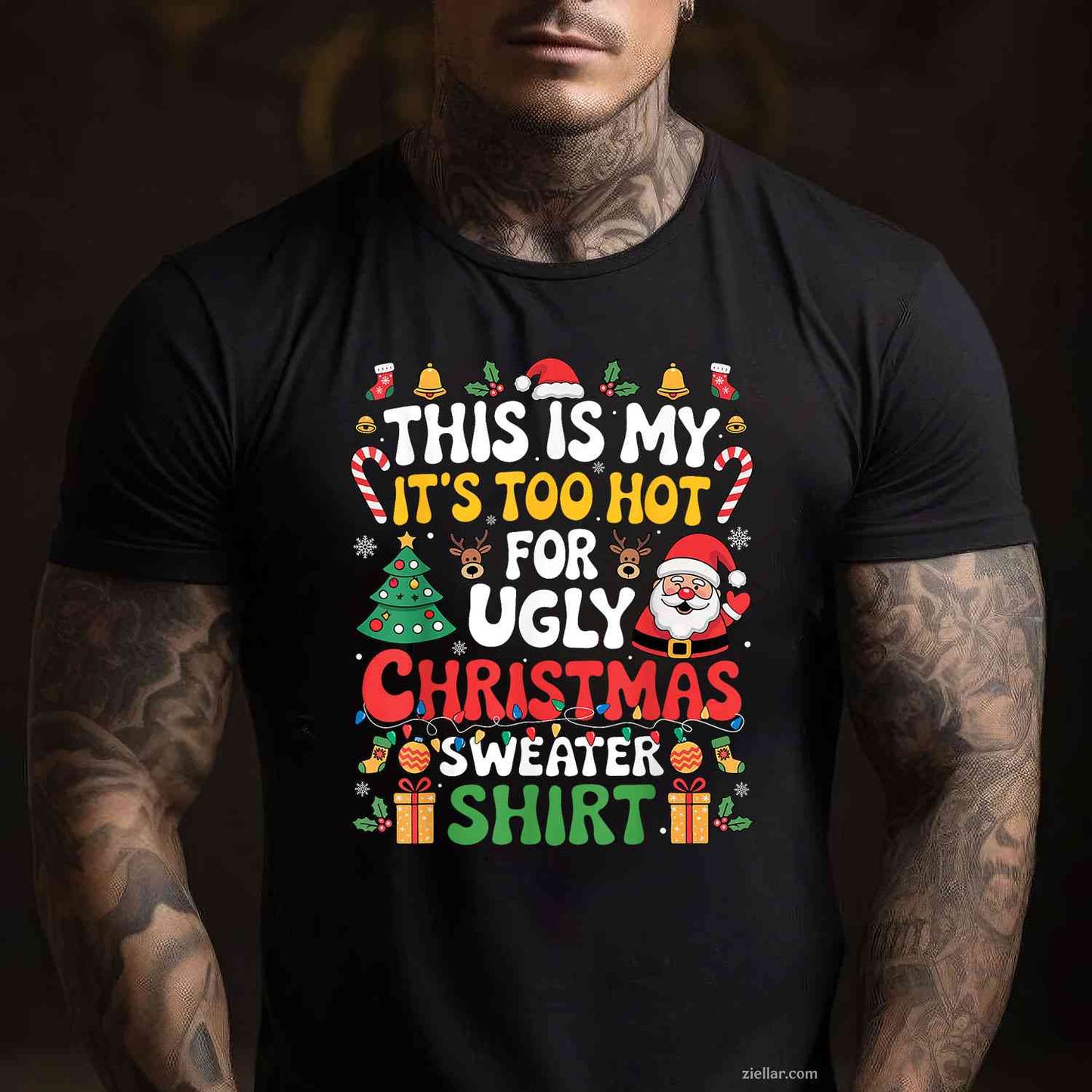 This Is My Its Too Hot For Ugly Christmas Sweaters Men Women T-Shirt_ Humorous Holiday Party Tee