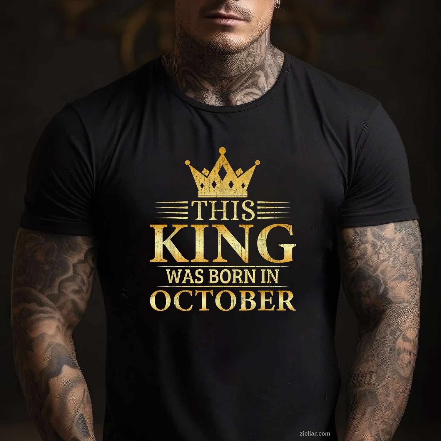 This King Was Born In October Men Birthday Celebration T-Shirt and Tee for Adults Men Women Unisex