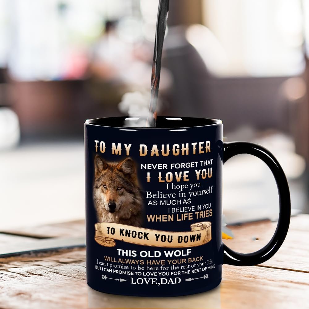 To My Daughter Mug Gift from Dad, Birthday, Christmas, Mother's Day Coffee Cup 11 Oz