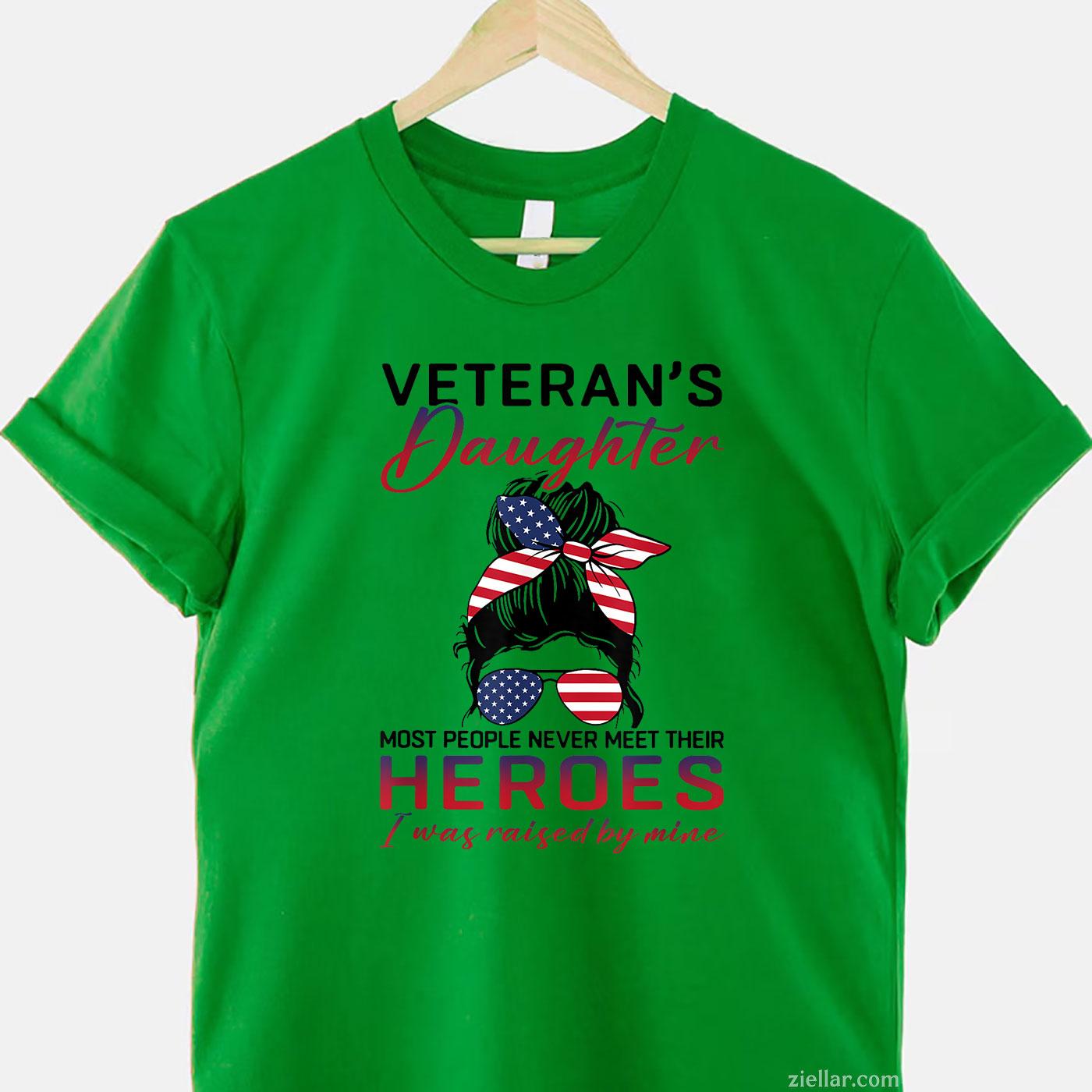 Veteran'S Daughter_ Most People Never Meet Their Heroes, A Premium T-Shirt And Tee For Adults