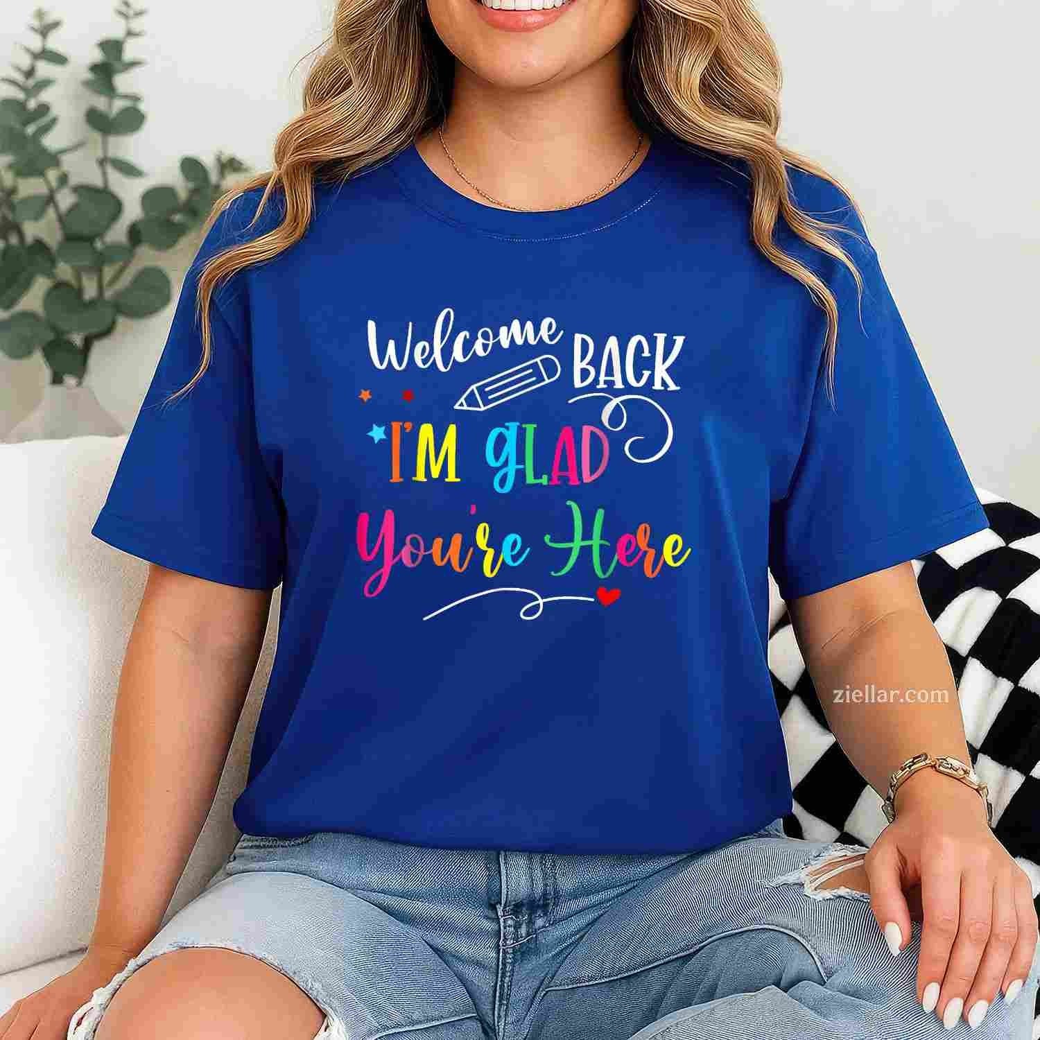 Welcome Back I'm Glad You're Here Back To School Teacher T-Shirt Tee for Men Women Adults Unisex