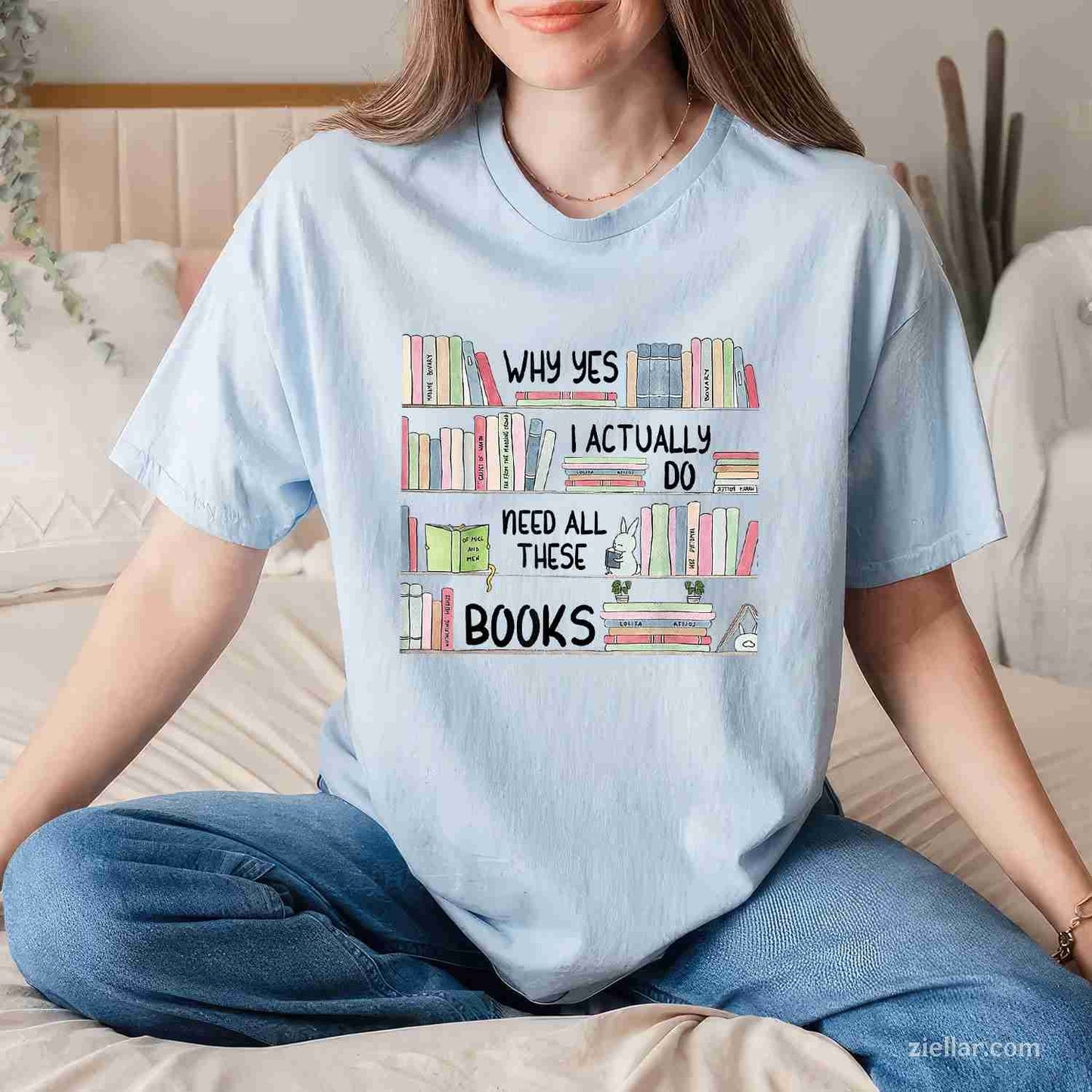 Why Yes I Actually Do Need All These Books Funny Book Lovers T-Shirt, Vintage Graphic Tee For Adults