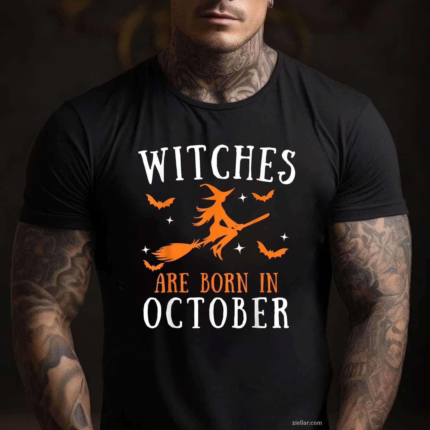 Witches Are Born In October Birthday Halloween Tee, Halloween T-Shirt for Men Women Adults Unisex, Cool Casual Street Style, Premium Quality