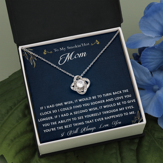 159A To My Smokin Hot Mom Necklace, Gift for Her, Mom Necklace I Will Always Love You